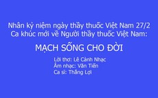 Ca khúc Kỷ niệm Ngày Thầy thuốc Việt Nam: Mạch sống cho đời